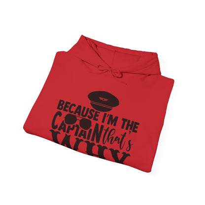 Because I’m the Captain, That’s Why Hoodie