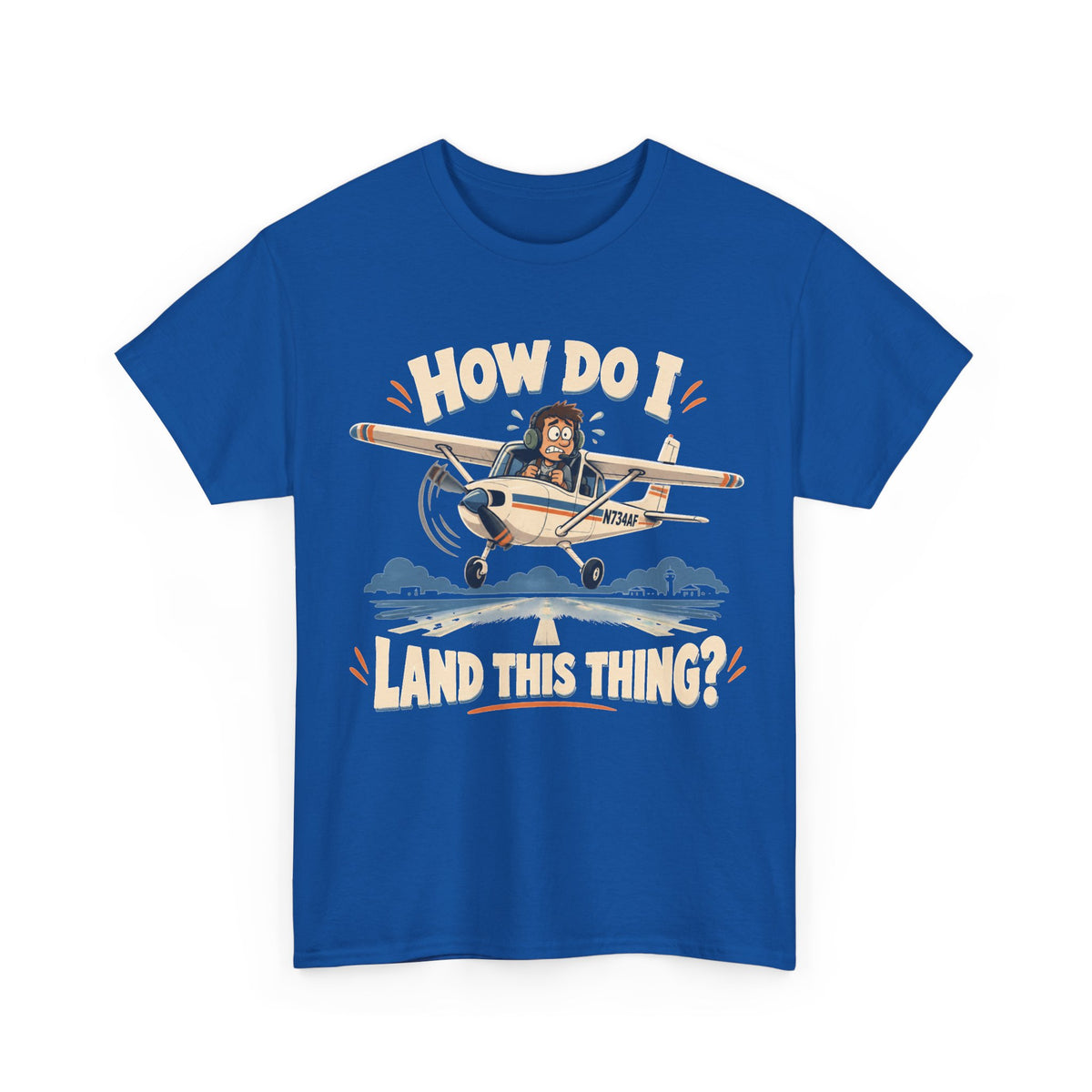 How Do I Land This Thing? Funny Pilot Aviation T-Shirt