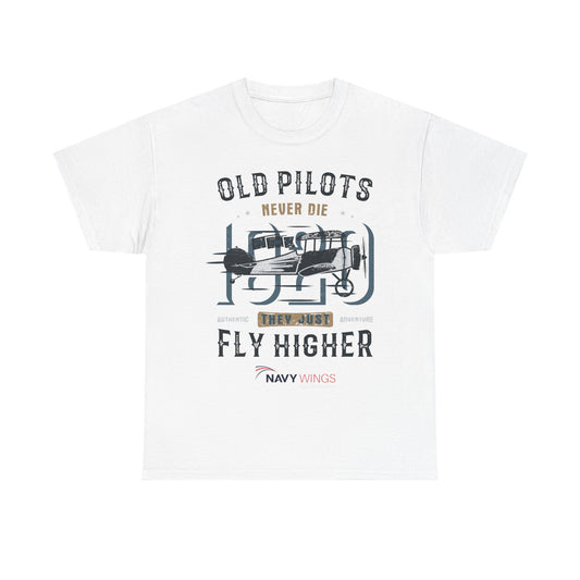 Aviation Pilot Tee - Old Pilots never Die they just Fly Higher