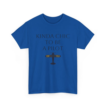 Kinda Chic to Be a Pilot T-Shirt