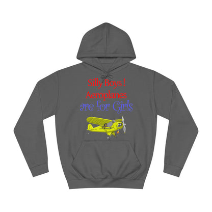 Silly Boys, Aeroplanes are for Girls ! College Hoodie - Funky Aviation