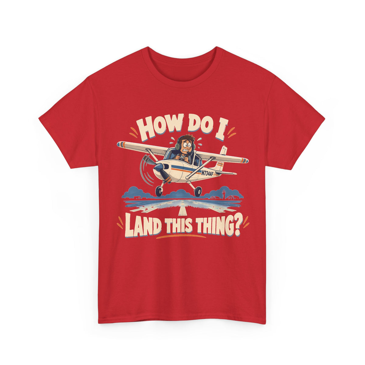 How Do I Land This Thing? Funny Pilot Aviation T-Shirt