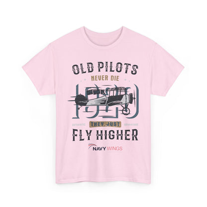 Aviation Pilot Tee - Old Pilots never Die they just Fly Higher