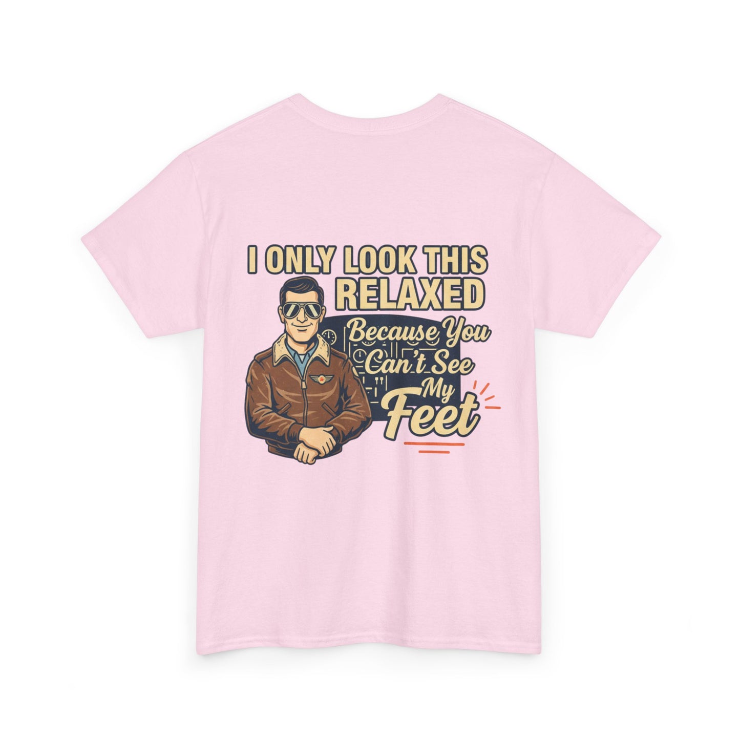 More Right Rudder T — "I Only Look This Relaxed Because You Can’t See My Feet" Aviation Tee