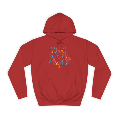 Don't Worry Be Happy Hoodie — Chill Vibe Hoodie