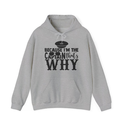 Because I’m the Captain, That’s Why Hoodie