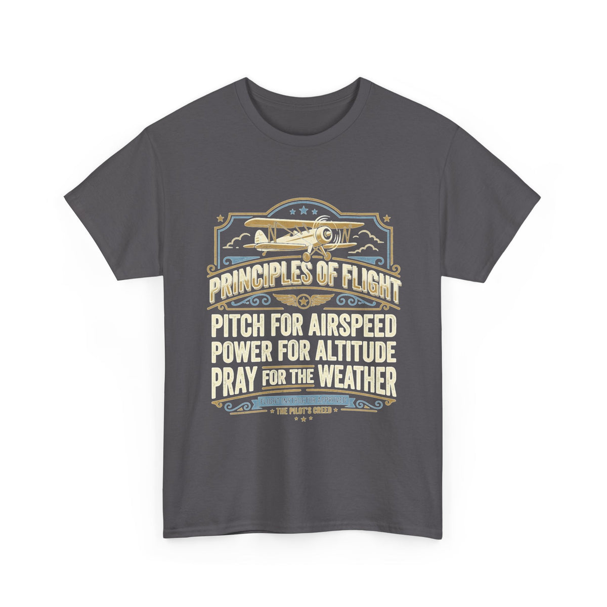 Aviator Principles T‑Shirt — "Principles of Flight: Pitch for Airspeed, Power for Altitude, Pray for the Weather"