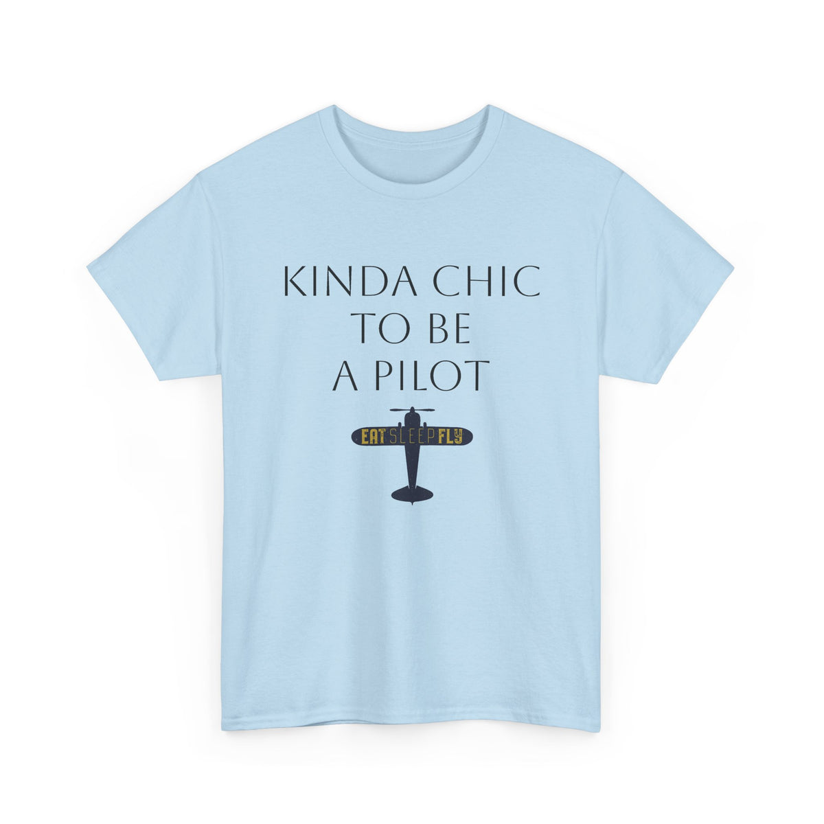 Kinda Chic to Be a Pilot T-Shirt