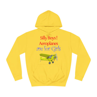 Silly Boys, Aeroplanes are for Girls ! College Hoodie - Funky Aviation