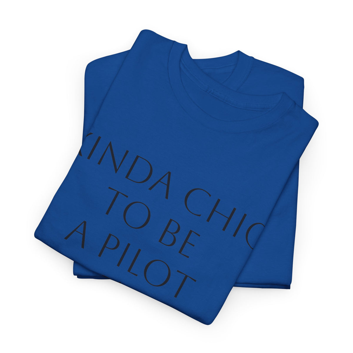 Kinda Chic to Be a Pilot T-Shirt