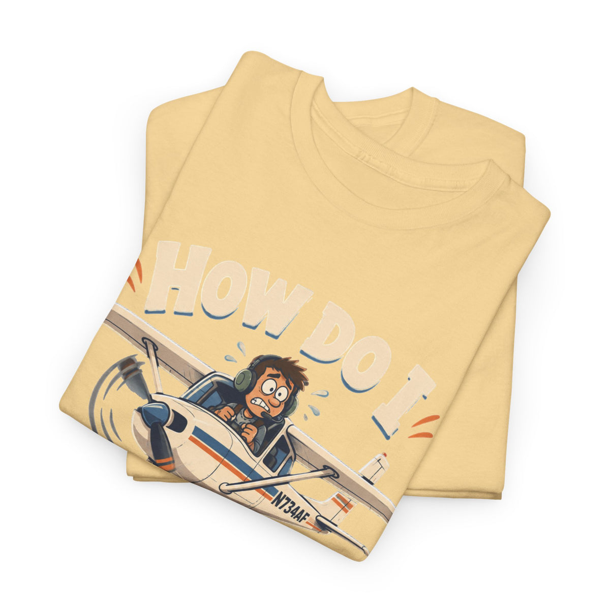 How Do I Land This Thing? Funny Pilot Aviation T-Shirt