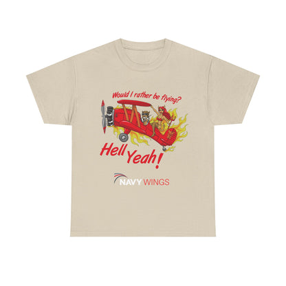 Hell Yeah! NAVY WINGS Vintage Red Plane Tee — "Would I Rather Be Flying?" Aviation Graphic Shirt
