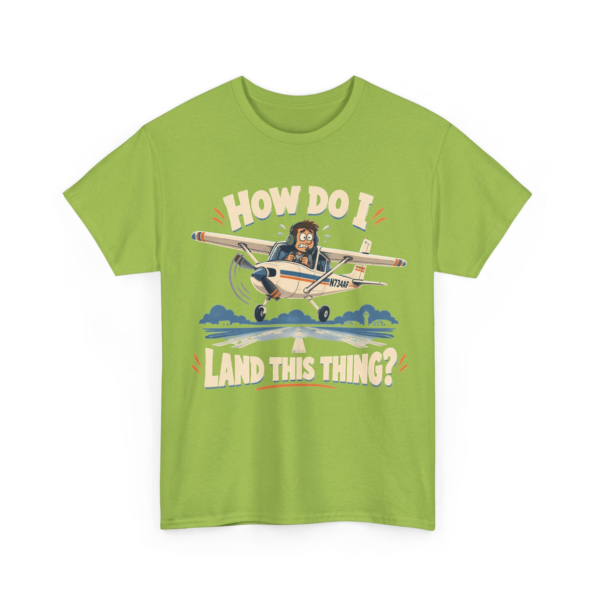 How Do I Land This Thing? Funny Pilot Aviation T-Shirt