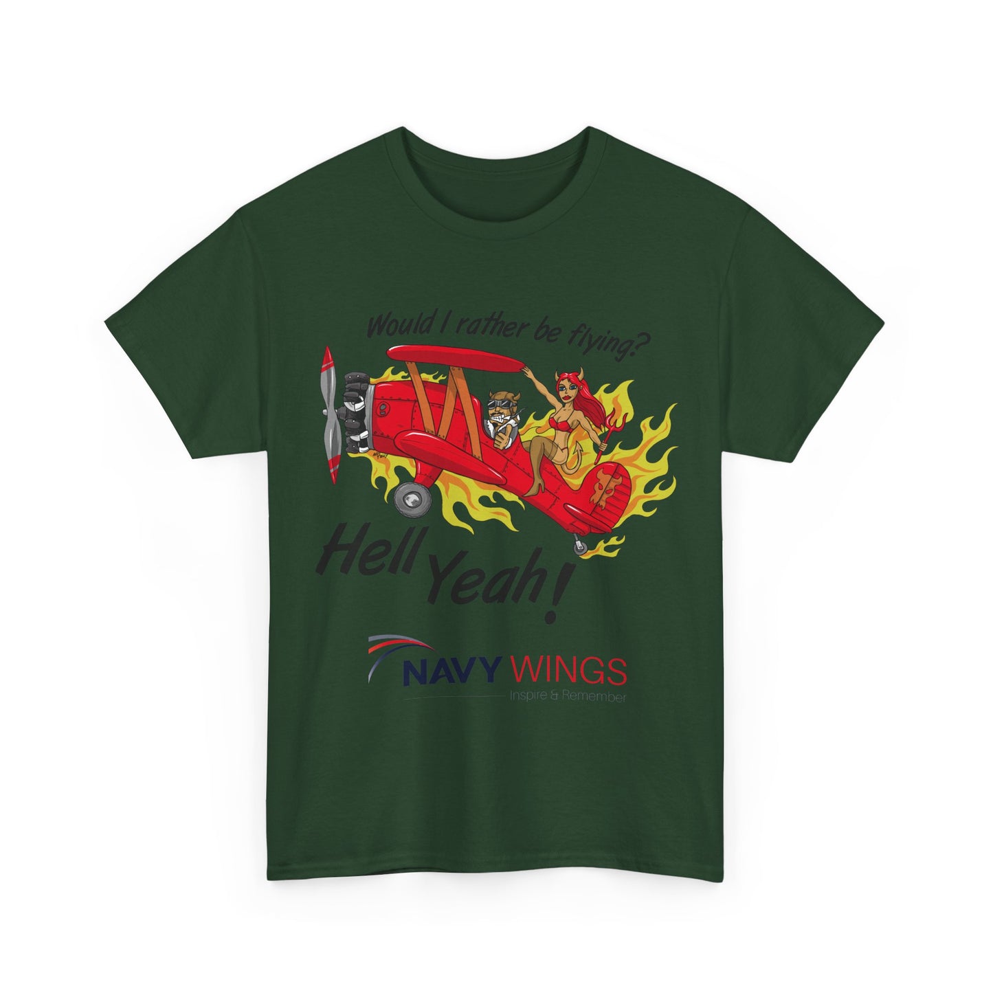 Navy Wings "Would I Rather Be Flying? Hell Yeah!" T‑Shirt