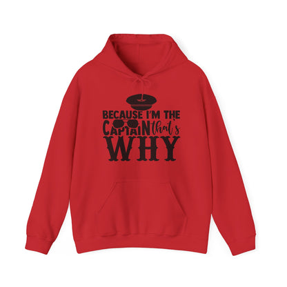 Because I’m the Captain, That’s Why Hoodie