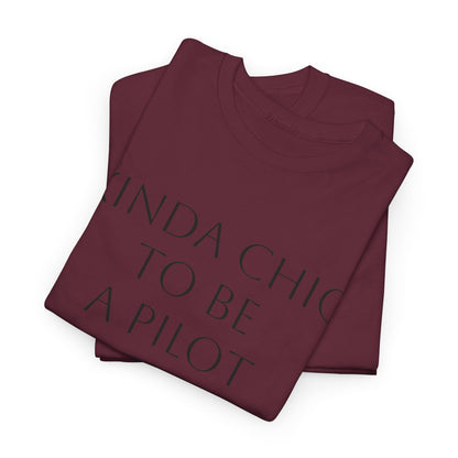 Kinda Chic to Be a Pilot T-Shirt