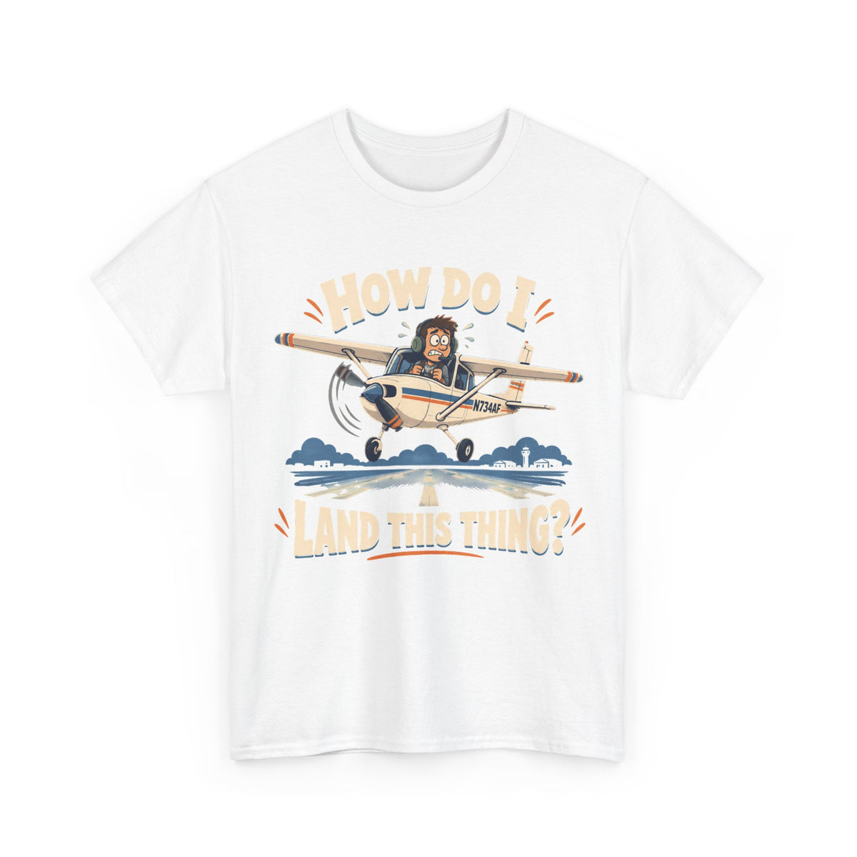 How Do I Land This Thing? Funny Pilot Aviation T-Shirt