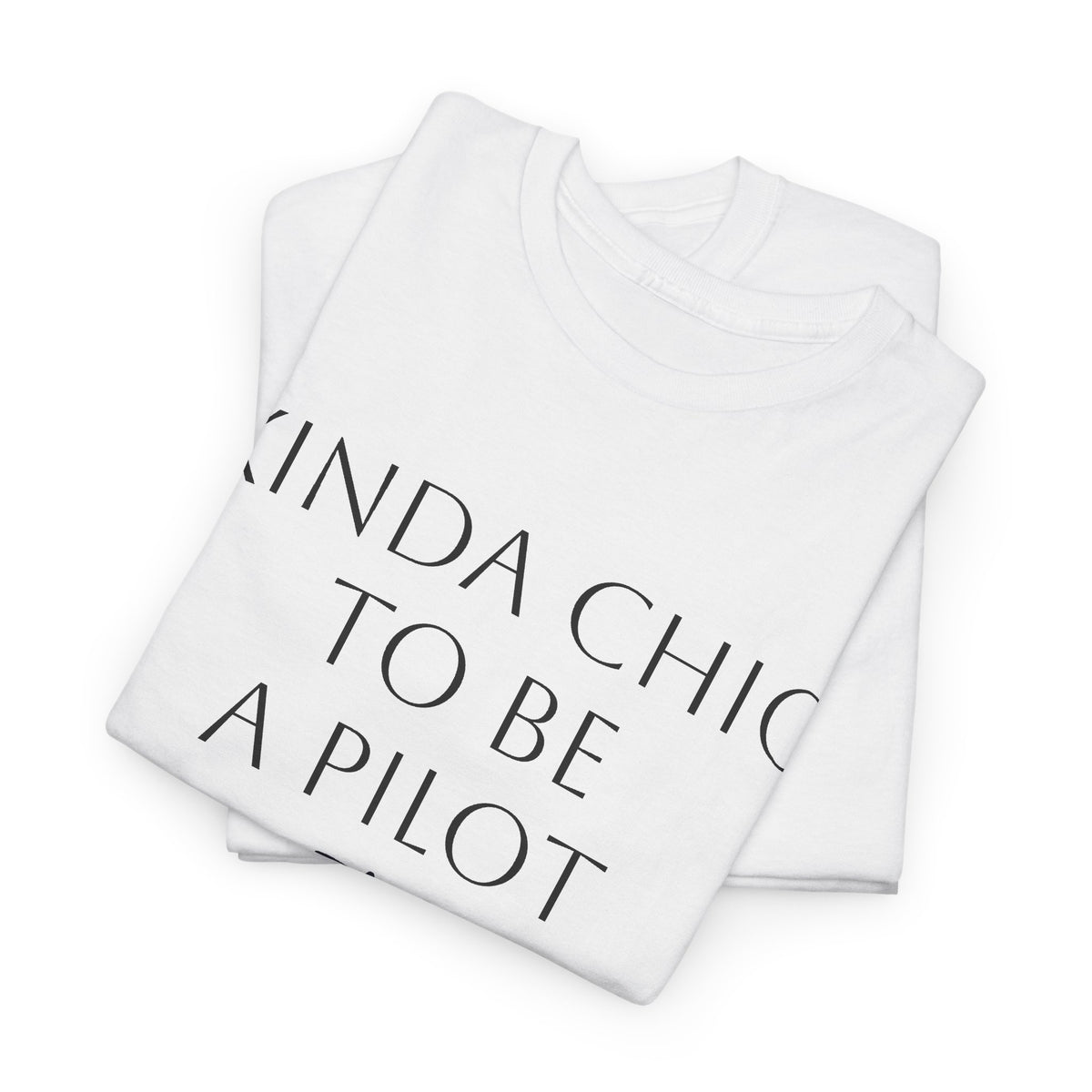 Kinda Chic to Be a Pilot T-Shirt