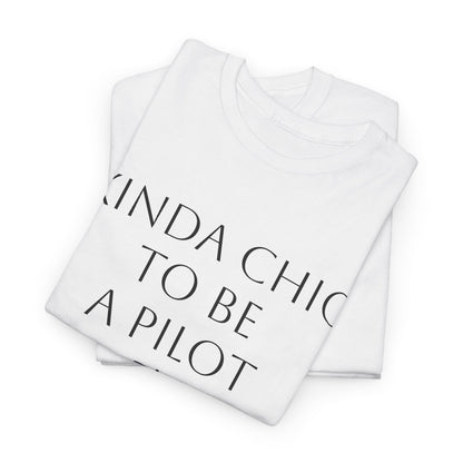 Kinda Chic to Be a Pilot T-Shirt