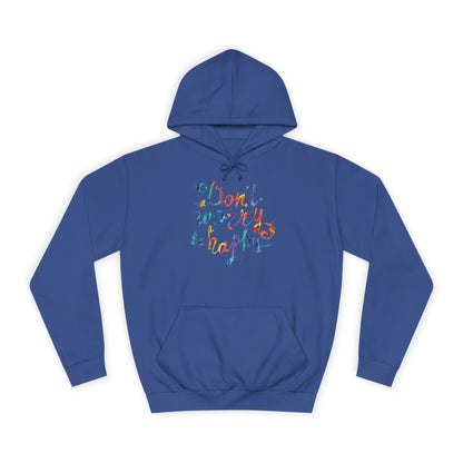 Don't Worry Be Happy Hoodie — Chill Vibe Hoodie