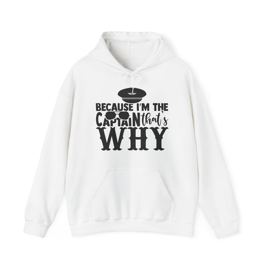Because I’m the Captain, That’s Why Hoodie