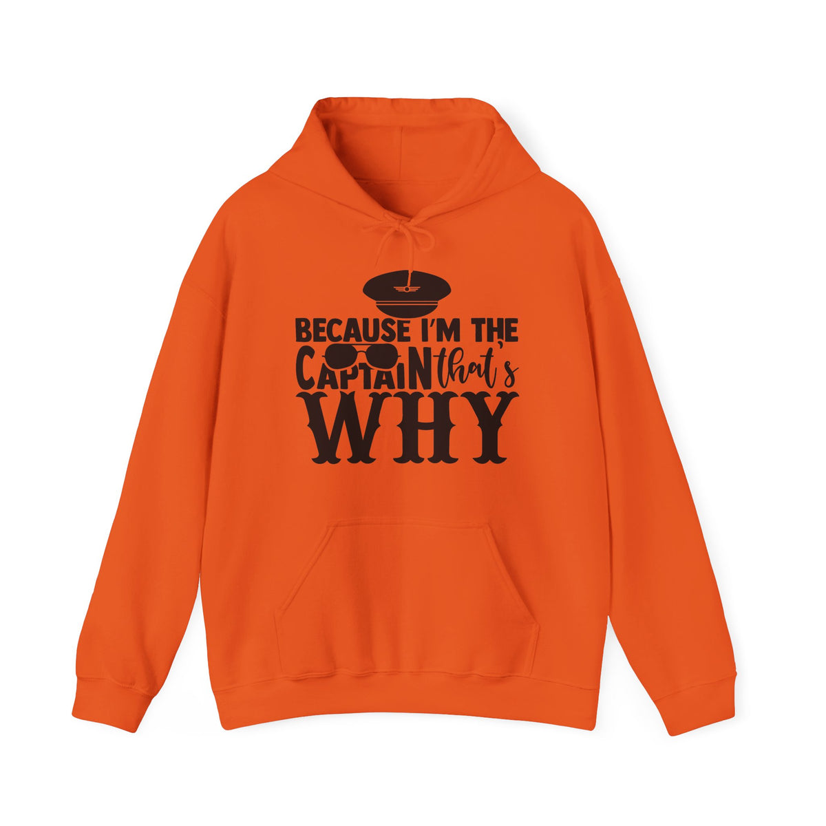 Because I’m the Captain, That’s Why Hoodie