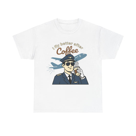Pilot Coffee T‑Shirt — "I Fly Better After Coffee" Aviation Tee