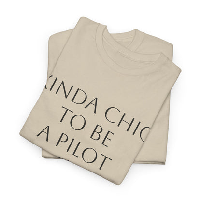 Kinda Chic to Be a Pilot T-Shirt