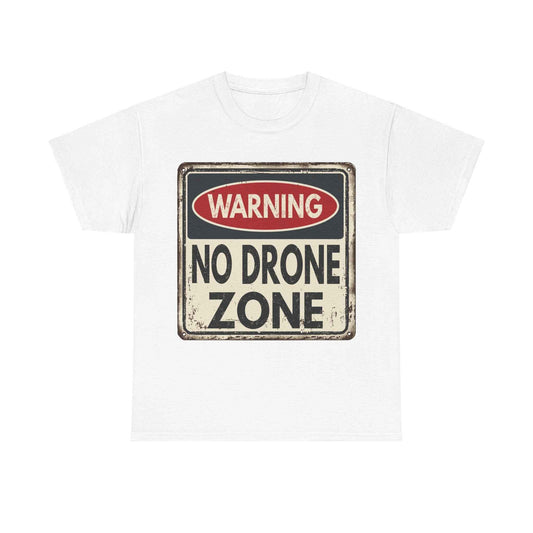 No Drone Zone T-Shirt — Vintage Warning Sign Tee