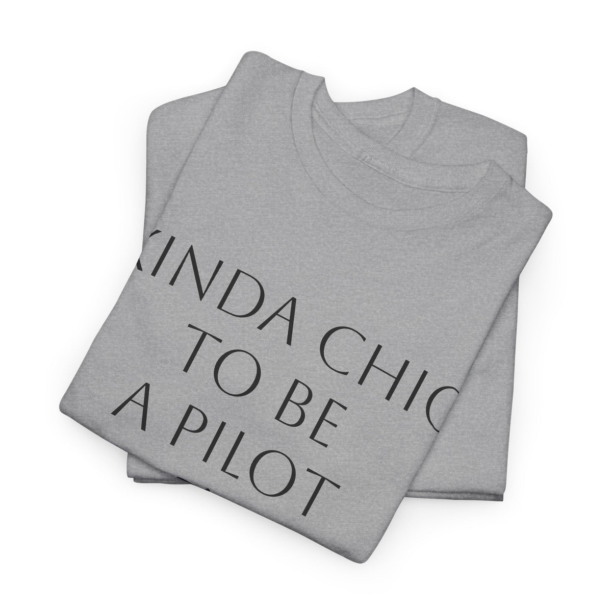 Kinda Chic to Be a Pilot T-Shirt