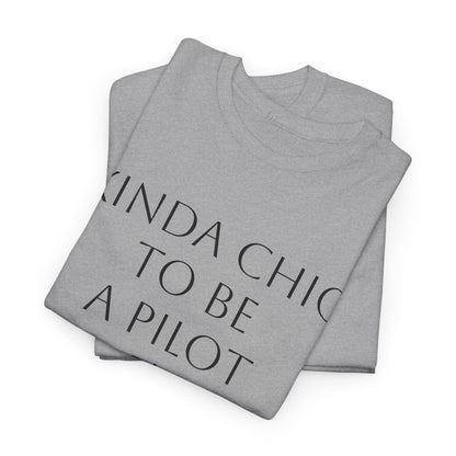 Kinda Chic to Be a Pilot T-Shirt