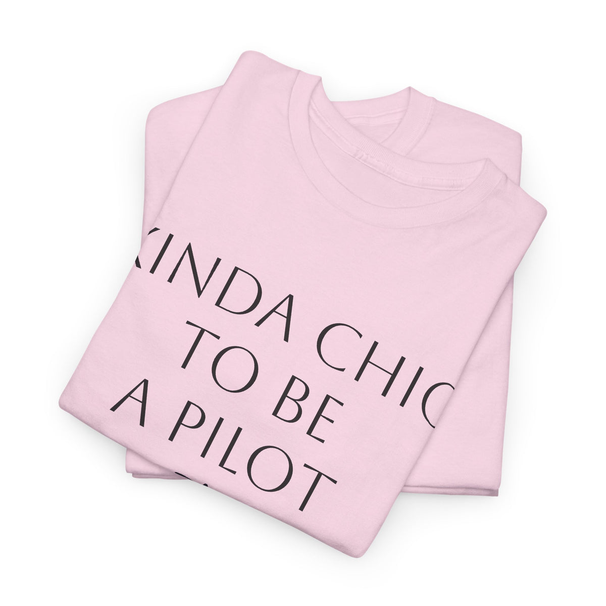 Kinda Chic to Be a Pilot T-Shirt