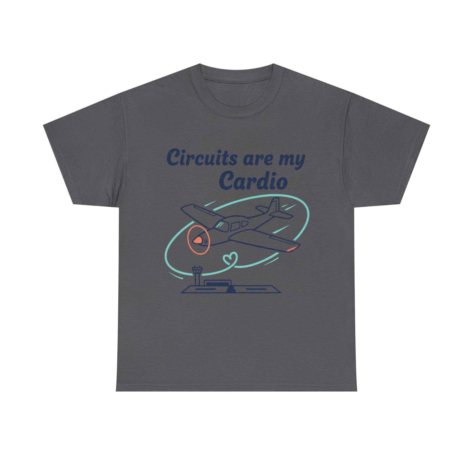 Circuits Are My Cardio Flight Training T-Shirt — Pilot Airplane Tee