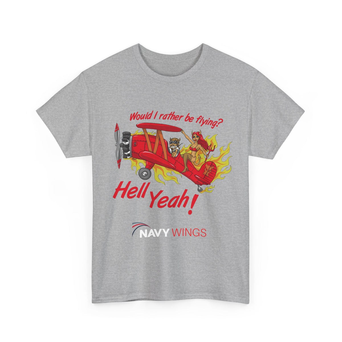 Hell Yeah! NAVY WINGS Vintage Red Plane Tee — "Would I Rather Be Flying?" Aviation Graphic Shirt