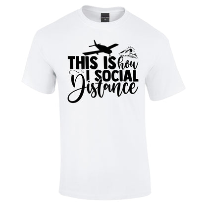 This is how I Social Distance T-Shirt - Funky Aviation