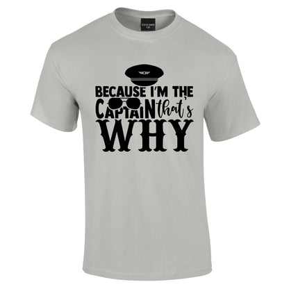 Because I'm the Captain T-Shirt - Funky Aviation